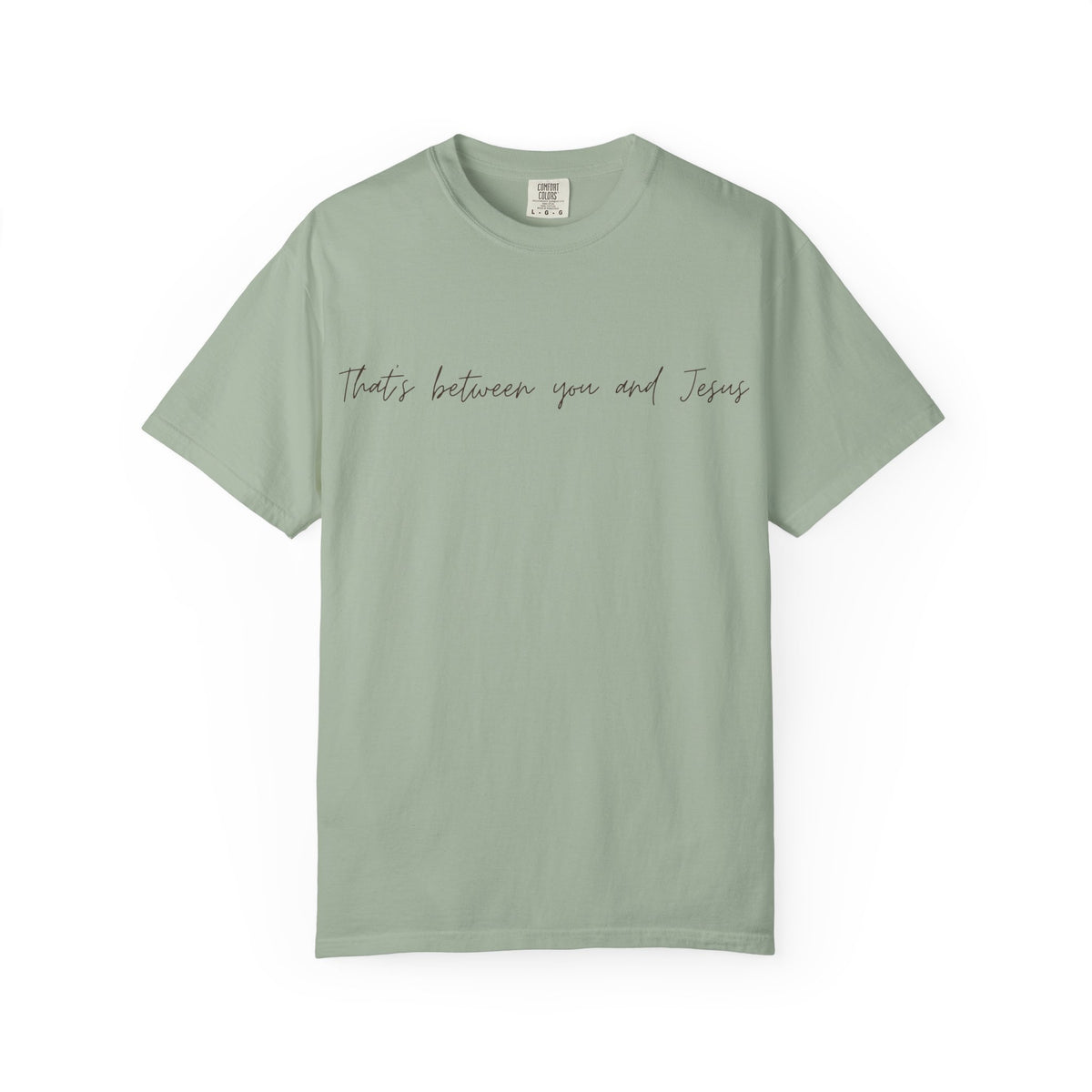 "That's Between You and Jesus" Casual Christian Tee
