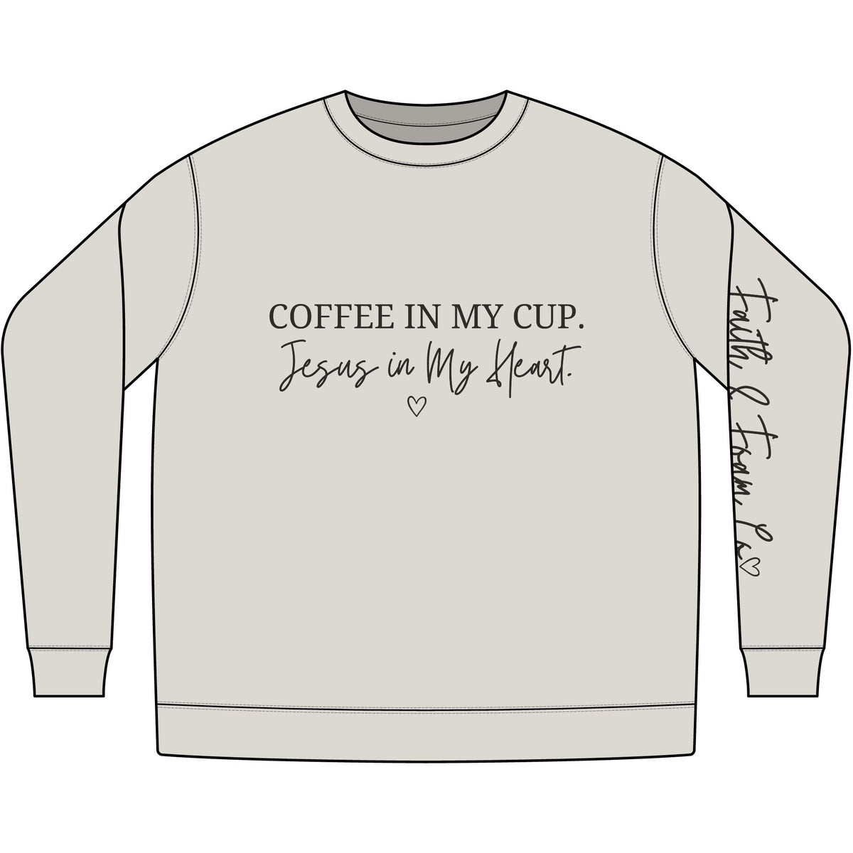 Coffee in My Cup. Jesus in My Heart. Christian Crewneck