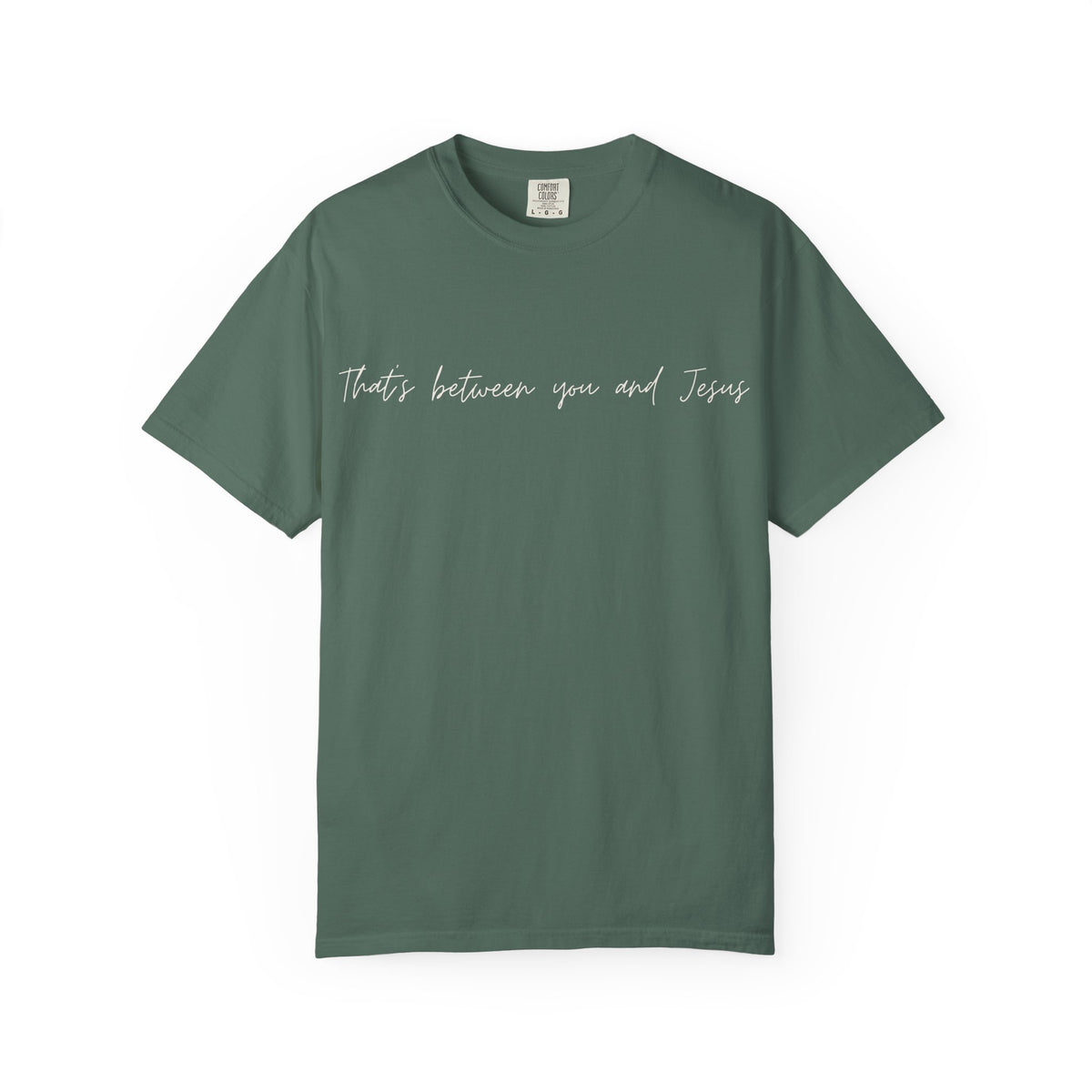"That's Between You and Jesus" Casual Christian Tee