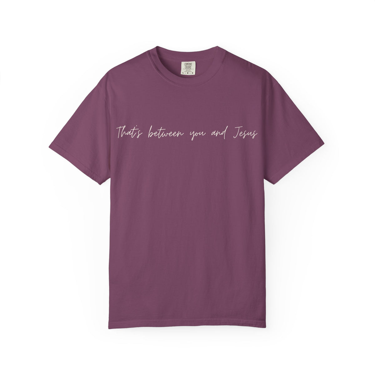 "That's Between You and Jesus" Casual Christian Tee