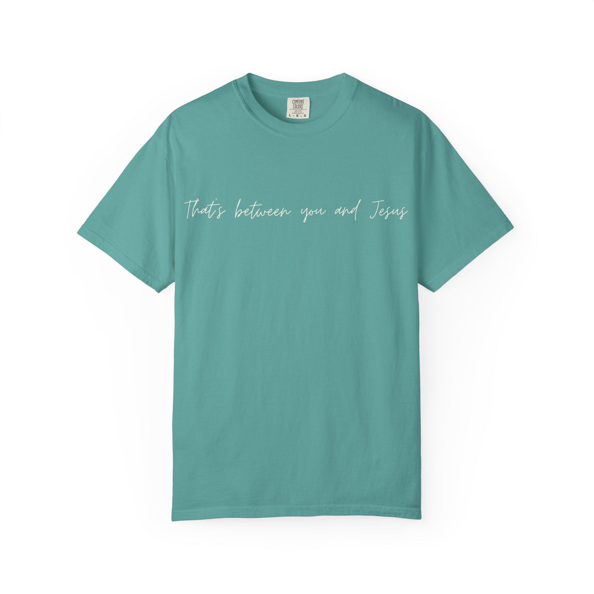 "That's Between You and Jesus" Casual Christian Tee